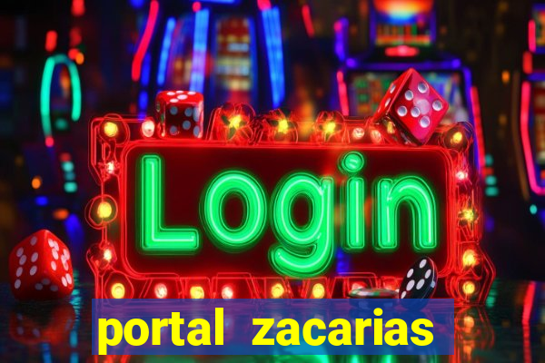 portal zacarias maior de 18